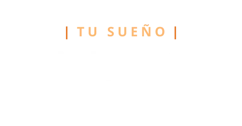 Tu sueño, nuestro proyecto